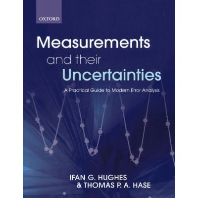 Measurements and their Uncertainties : A practical guide to modern error analysis