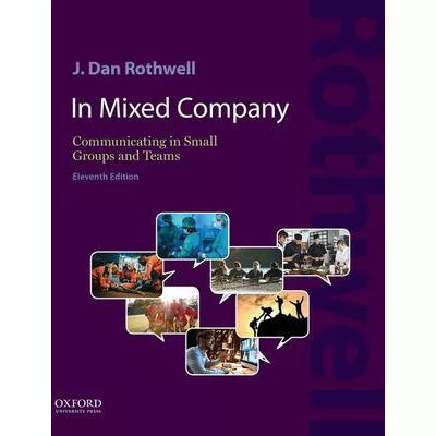 In Mixed Company: Communicating in Small Groups &amp; Teams