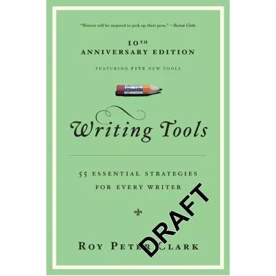 Writing Tools: 55 Essential Strategies For Every Writer