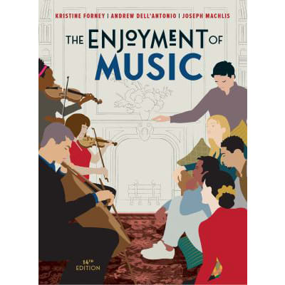The Enjoyment of Music, Fourteenth Edition with Total Access