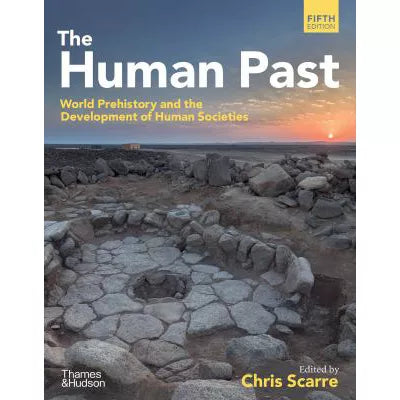 Human Past: World Prehistory &amp; the Development of Human Societies