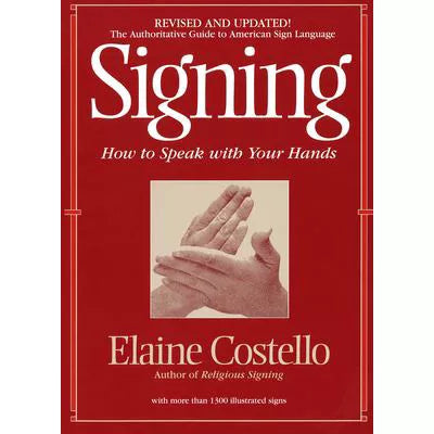 Signing: How to Speak with Your Hands