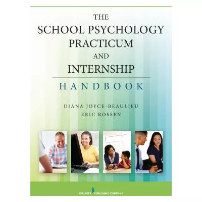 The School Psychology Practicum and Internship Handbook