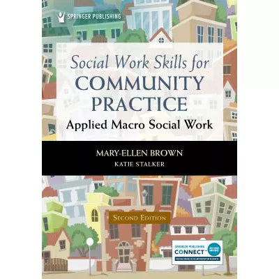 Social Work Skills for Community Practice: Applied Macro Social Work