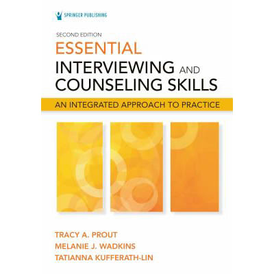Essential Interviewing and Counseling Skills, Second Edition : An Integrated Approach to Practice