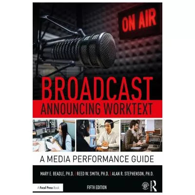 Broadcast Announcing Worktext : A Media Performance Guide