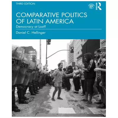 Comparative Politics of Latin America : Democracy at Last?