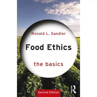 Food Ethics: The Basics