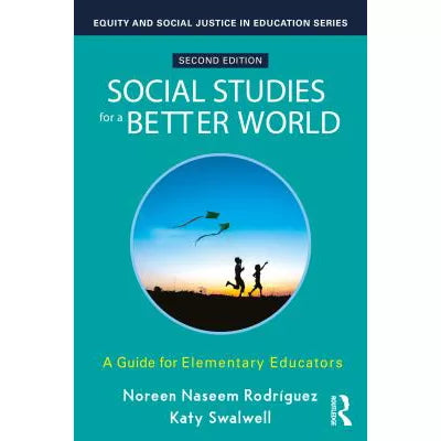 Social Studies for a Better World : A Guide for Elementary Educators