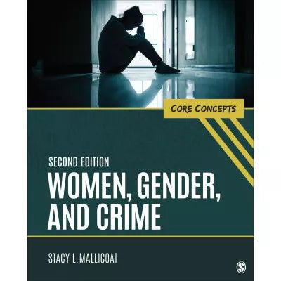 Women, Gender, &amp; Crime: Core Concepts