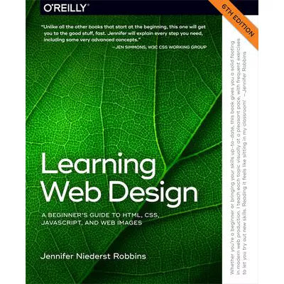 Learning Web Design : A Beginner's Guide to HTML, CSS, JavaScript, and Web Images