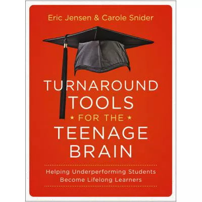 Turnaround Tools for the Teenage Brain