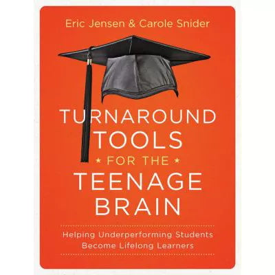 Turnaround Tools for the Teenage Brain