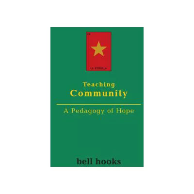 Teaching Community : A Pedagogy of Hope