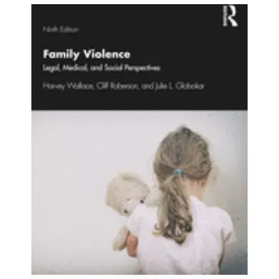 Family Violence: Legal, Medical &amp; Social Perspectives