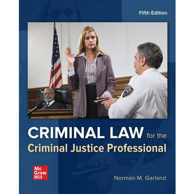 Criminal Law for the Criminal Justice Professional: 2024 Release
