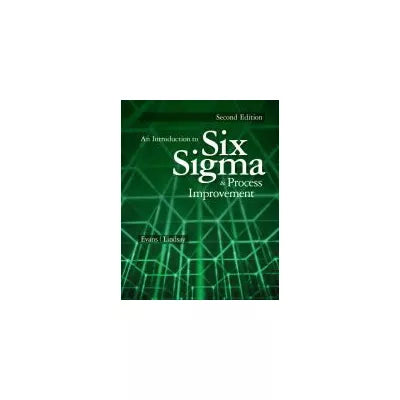 An Introduction to Six Sigma and Process Improvement