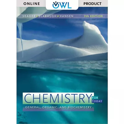 OWLv2 with eBook for Seager/Slabaugh/Hansen's Chemistry for Today: General, Organic, and Biochemistry, 1 term (6 months) Instant Access