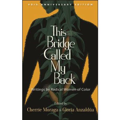This Bridge Called My Back (40th Anniversary Edition)