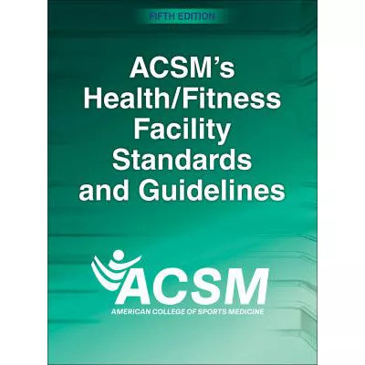 ACSM's Health/Fitness Facility Standards and Guidelines