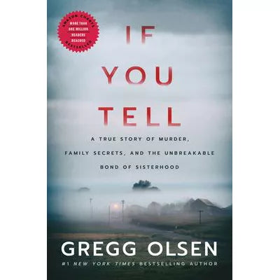 If You Tell: A True Story of Murder, Family Secrets, &amp; the Unbreakable Bond of Sisterhood