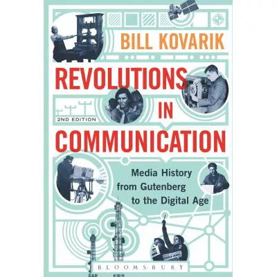Revolutions in Communication : Media History from Gutenberg to the Digital Age