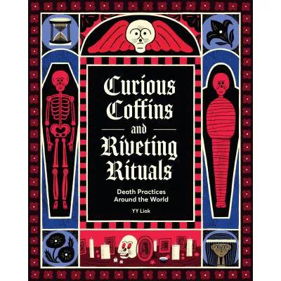 Curious Coffins &amp; Riveting Rituals