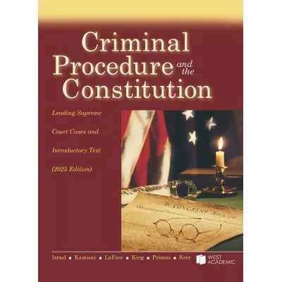 Criminal Procedure &amp; the Constitution, Leading Supreme Court Cases &amp; Intro Text